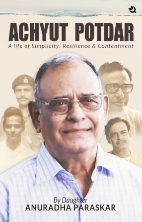 Achyut Potdar - A Life of Simplicity, Resilience & Contentment